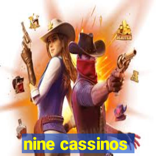 nine cassinos